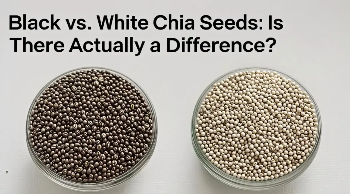 Black vs. White Chia Seeds Is There Actually a Difference